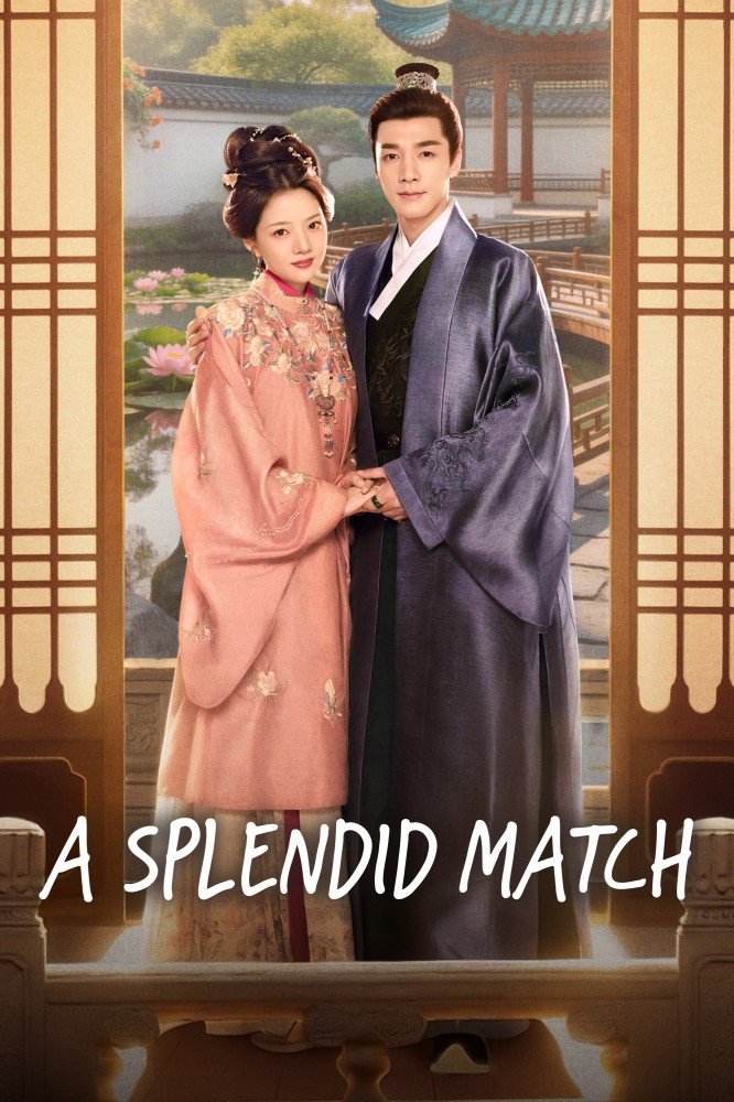 A Splendid Match Season 1 (Complete) (Chinese Drama)