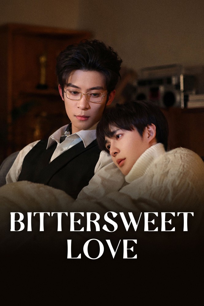 Bittersweet Love Season 1 (Episode 1-3 Added) (Chinese Drama)