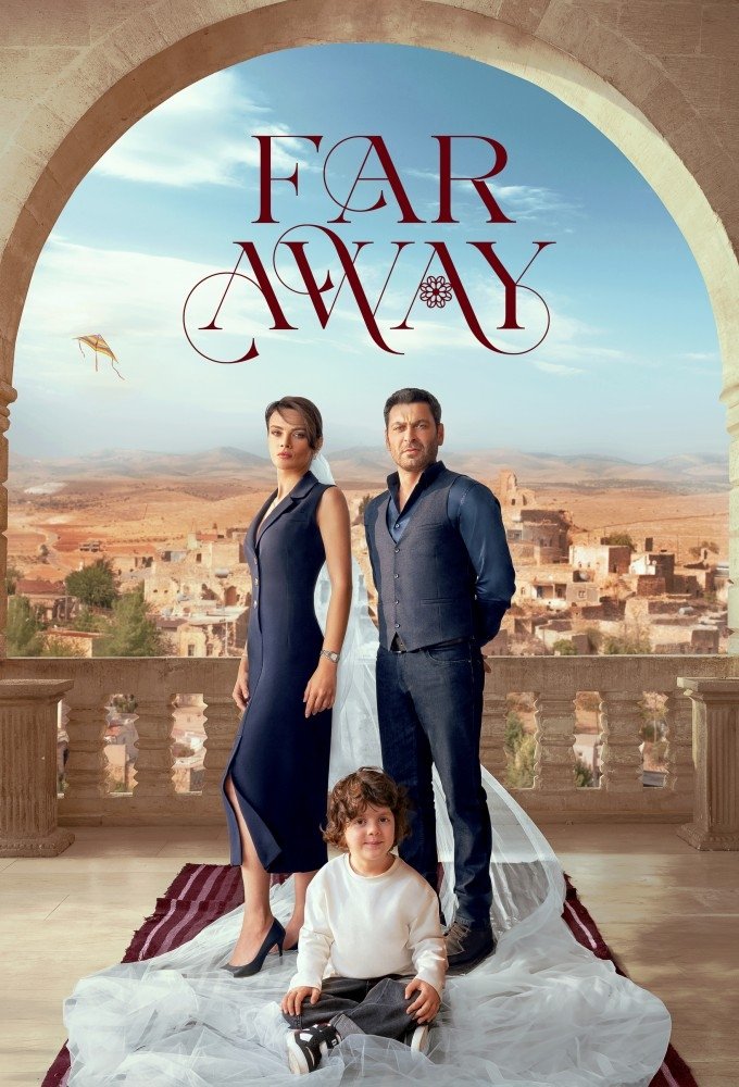 Far Away Season 1-2 (Episode 63 Added) (Turkish Drama)