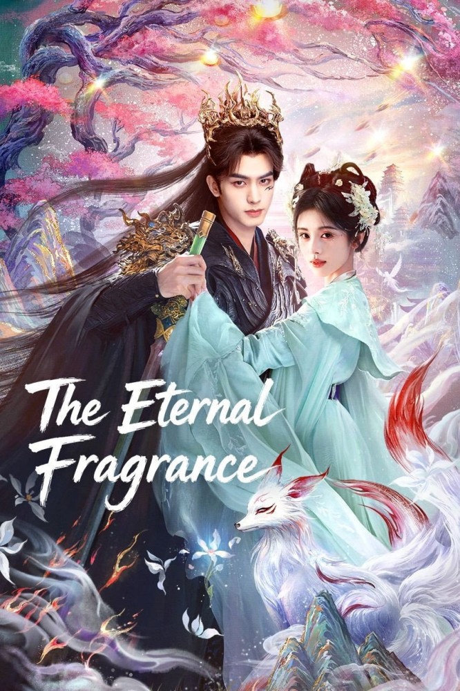 The Eternal Fragrance Season 1 (Episode 17-18 Added) (Chinese Drama)