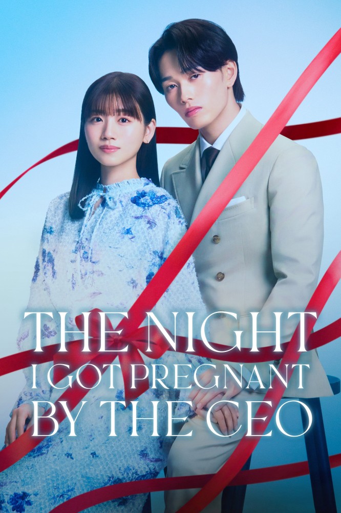 The Night I Got Pregnant By the CEO Season 1 (Subfixed) (Japanese Drama)